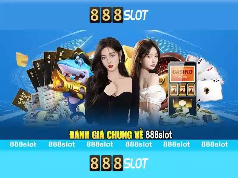 Đánh giá 888slot – nền tảng slot trực tuyến